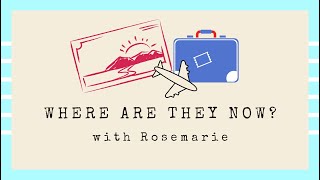 Where Are They Now w Rosemarie [upl. by Ifen]