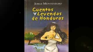 cuentos y leyendas de HondurasEl AnilloJorge Montenegro [upl. by Eddra971]