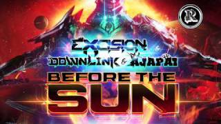 Excision Downlink Ajapai  Before the Sun OFFICIAL [upl. by Llednahc413]