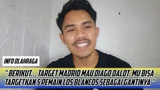 Berikut Target Madrid Mau Diago Dalot MU Bisa Targetkan 5 Pemain Los Blancos Sebagai Gantinya [upl. by Macknair644]