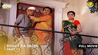 Bhoot Ka Sach  FULL MOVIE  Part 1 Taarak Mehta Ka Ooltah Chashmah Ep 1380  1382 [upl. by Cirderf361]