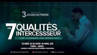 🔴 JOUR 4 LES 7 QUALITES DUN INTERCESSEUR avec Prophète Joël Francis Tatu🔴 [upl. by Novikoff283]