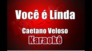 Você é Linda  Caetano Veloso  Karaokê [upl. by Rahr]