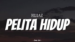 HIJJAZ  Pelita Hidup   Video Lirik [upl. by Mandych27]