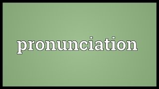 Pronunciation Meaning [upl. by Wilton]