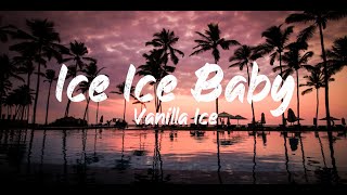 Vanilla Ice  Ice Ice Baby Lyrics  BUGG Lyrics [upl. by Eirene]