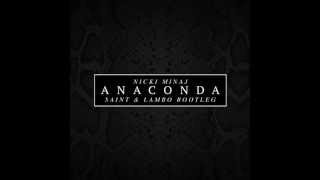 Nicki Minaj  Anaconda Saint amp Lambo Bootleg [upl. by Yelsnya333]