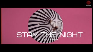 Stay the Night  Ariana Grande  Official Music Video [upl. by Tnecnev]