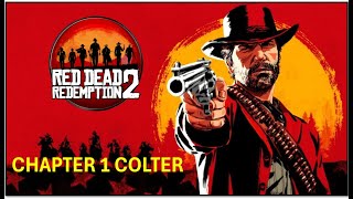 Red Dead Redemption 2  Chapter 1 ColterOutlaws from the West amp Enter Pursued by a Memory [upl. by Howzell66]