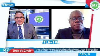 LA CESSION ILLEGALE DES TERRES DU CONGO BRAZZAVILLE AU RWANDA UN ACTE DE HAUTE TRAHISON [upl. by Nodnerb87]