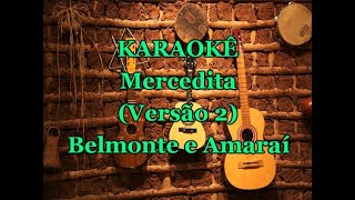 Karaokê Mercedita Versão 2  Belmonte e Amaraí [upl. by Evatsug]