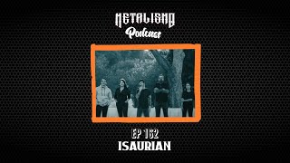 METALISMO PODCAST EP 162  ISAURIAN [upl. by Dorthy]