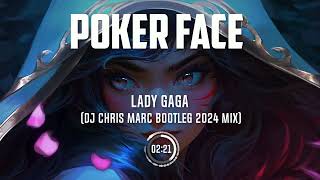 Lady Gaga  Poker Face DJ Chris Marc Bootleg 2024 Mix [upl. by Trinee499]