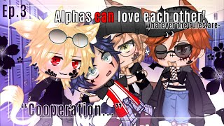 “Alphas can love each other“Episode 3Cooperationgayseriecredits in description [upl. by Niltag]