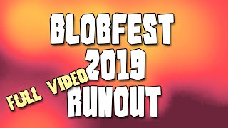 Blobfest 2019 Run Out  Full Video [upl. by Allana]