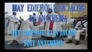 PART 2 MAY EDIEMOU BLIN JACOB BE ANATHEMA Que Ediemou blin jacob soit anatheme [upl. by Hanforrd903]