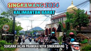 Suasana Jalan Pramuka Kota Singkawang Kalimantan Barat [upl. by Dareece]