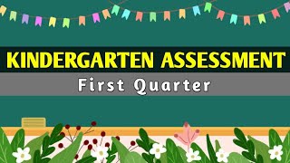 KINDERGARTEN ASSESSMENT  FIRST QUARTER [upl. by Ralli63]