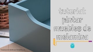 Tutorial tres formas de pintar muebles de melamina [upl. by Flemming]