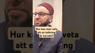 Hur kan man veta att en tolkning är korrekt  shaykh Salahuddin Barakat islamakademin madhab [upl. by Acirne299]