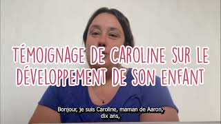 Témoignage de Caroline sur le développement de son enfant [upl. by Allecnirp]