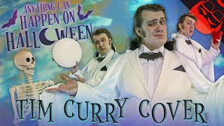 ANYTHING CAN HAPPEN ON HALLOWEEN  Tim Curry Cover [upl. by Traweek]