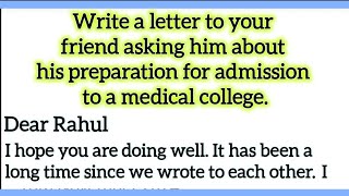 Write a letter to your friend asking him about his preparation for admission to a medical college v2 [upl. by Merna]