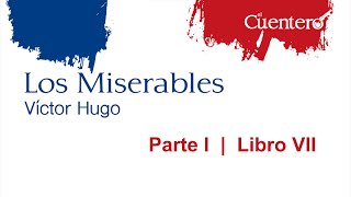 AUDIOLIBRO Los Miserables Parte 1 Libro 7 [upl. by Alhsa398]