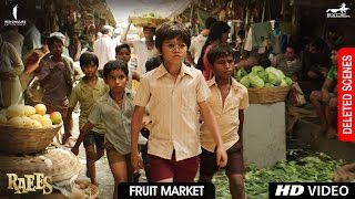 Raees  Fruit Market  Deleted Scene  Shah Rukh Khan Mahira Khan Nawazuddin Sidiqqui [upl. by Jennings]