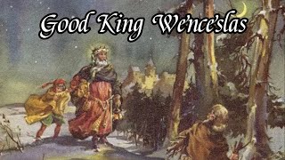 Good King Wenceslas  Traditional English Christmas Carol [upl. by Ahgiel]