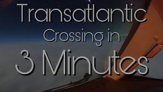 Transatlantic Crossing in 3 Mintues [upl. by Eibbor701]