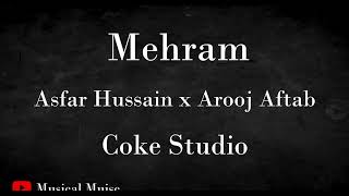 Mehram lyric video  Asfar Hussain  Arooj Aftab  Coke studio season 14 [upl. by Tedmann]