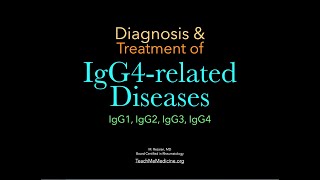 IgG4related Diseases Diagnosis and Treatment [upl. by Canning]