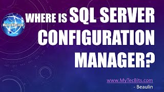 Where is SQL Server Configuration Manager [upl. by Selena901]