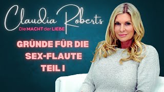 GRÜNDE FÜR DIE SEX  FLAUTE  Teil I  claudiaroberts diemachtderliebe sexflaute beziehung sex [upl. by Anselm899]