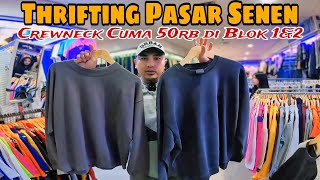 Thrifting Di Pasar Senen Blok 1amp2  Dapat Harta Karun Crewneck Cuma 50 Ribu Ada SepatuTas dan Topi [upl. by Austine]