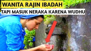 Kisah Wanita Rajin Ibadah Masuk Neraka Karena air widhu kok bisa [upl. by Vasilis892]