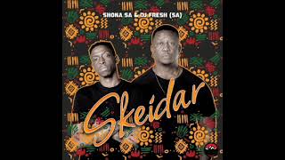 Shona SA amp DJ Fresh SA  Skeidar Club Mix [upl. by Dorej]