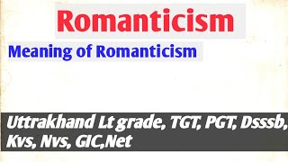 RomanticismRomanticism in English History helpful for Uttrakhand Lt grade TGT PGT Dsssb kvs [upl. by Ahsinned]