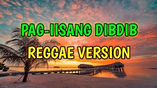 PAGIISANG DIBDIB  REGGAE REMIX  DJ SOYMIX [upl. by Zelde]