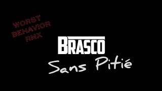 Brasco Ft Moons Twice Kiddy  Sans Pitié Drake  Worst Behavior RmX [upl. by Bren]