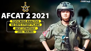 AFCAT 2 2021  Topic Wise Analysis  60 Days Study Plan  Best Strategy  Score 250 Marks [upl. by Teplitz]