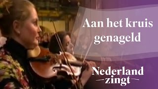 Nederland Zingt Aan het kruis genageld [upl. by Couhp141]