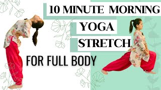 10 Minute Morning Yoga Stretch For Full Body [upl. by Ahsieyt]