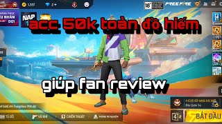 acc free fire 50k của fan sẻ có gì [upl. by Eniahpets]