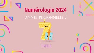 Numérologie 2024 Année personnelle 7 [upl. by Norven]