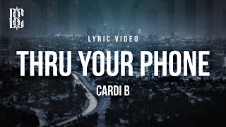 Cardi B  Thru Your Phone  Lyrics [upl. by Perkins]