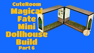 CuteRoom Magical Fate Mini Dollhouse Build Part 6 [upl. by Pepito616]