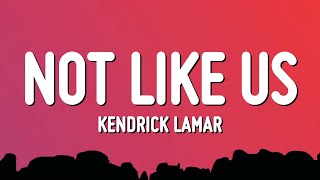 Kendrick Lamar  Not Like Us Lyrics Drake Diss [upl. by Eveline]