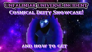 Unfalimiar universe incident 🌌 Cosmical Deity🌌 Showcase and How to get [upl. by Nitsed]